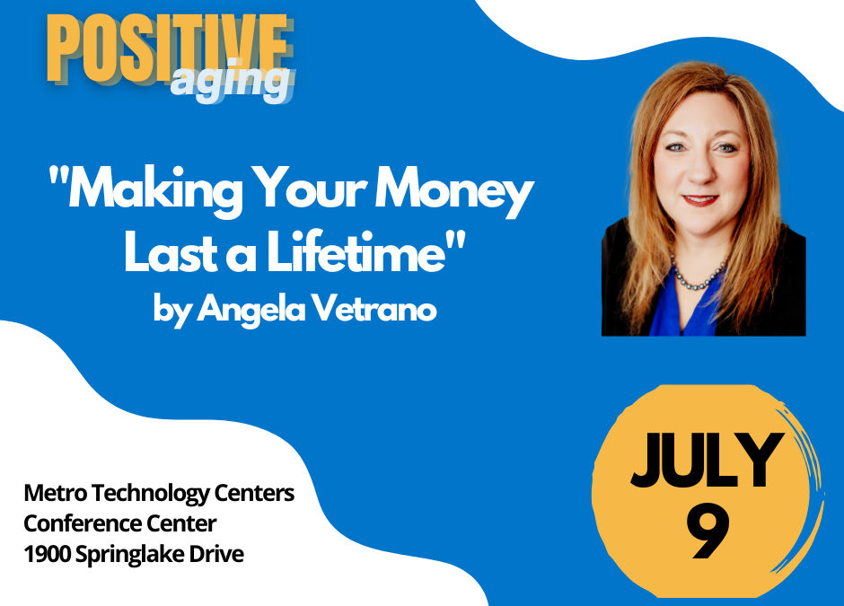 Positive Aging: How to Make Your Money Last a Lifetime