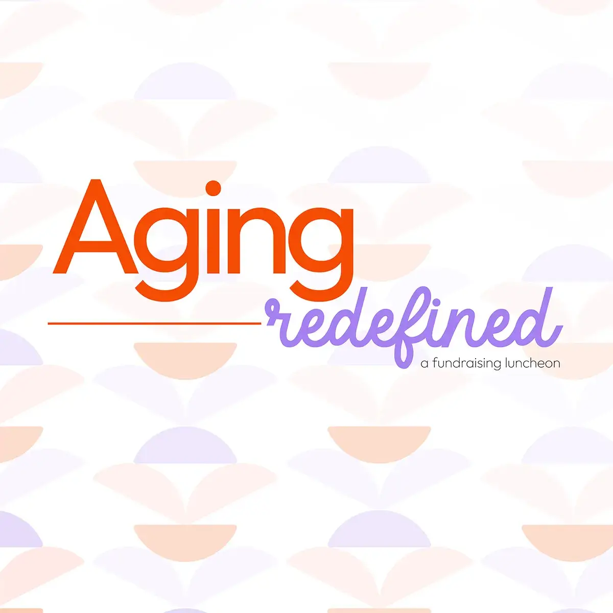 Aging Redefined, a fundraising luncheon